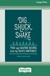 Dig [ Shuck [ Shake by John Nelson, Paperback | Indigo Chapters