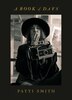 A BOOK OF DAYS by Patti Smith, Hardcover | Indigo Chapters