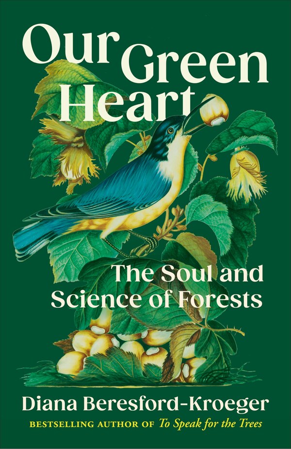 Our Green Heart by Diana Beresford-kroeger, Hardcover | Indigo Chapters