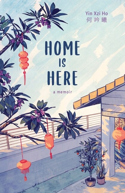Home is Here by Yin Xzi Ho, Paperback | Indigo Chapters