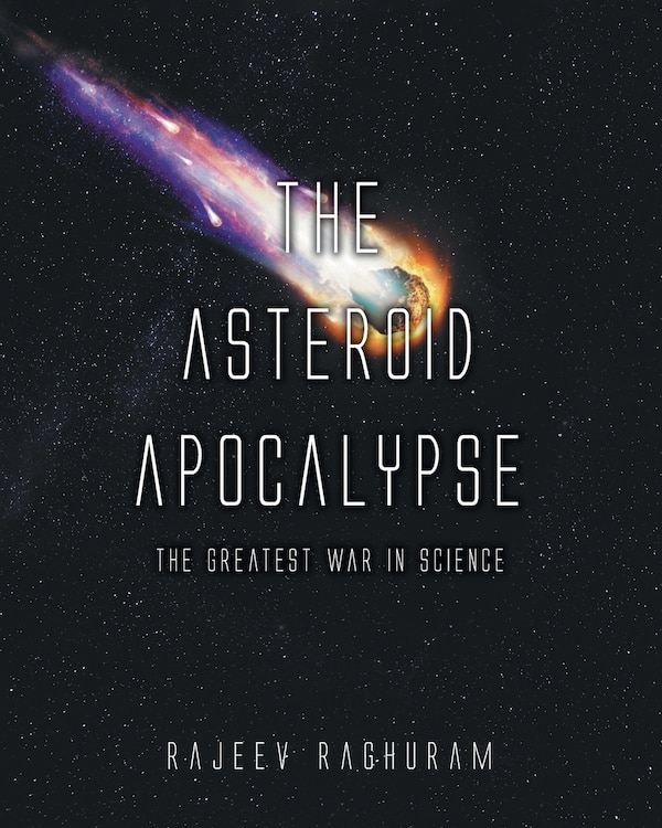 The Asteroid Apocalypse by Rajeev Raghuram, Paperback | Indigo Chapters