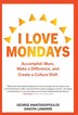 I Love Mondays by George Anastasopoulos, Hardcover | Indigo Chapters