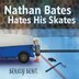Nathan Bates Hates His Skates by Brandy Brave, Paperback | Indigo Chapters