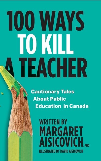 100 Ways To Kill A Teacher by Margaret Aisicovich, Hardcover | Indigo Chapters