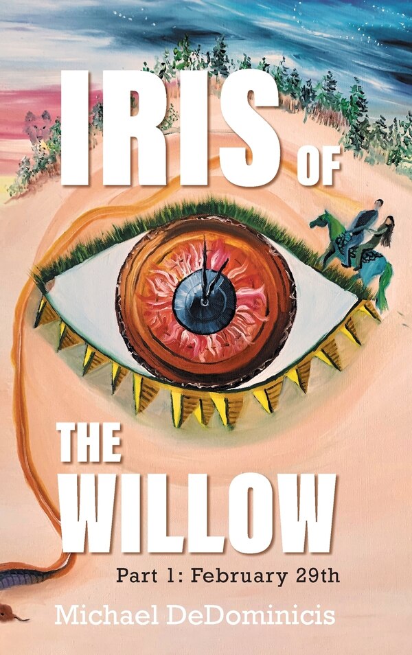 Iris of the Willow by Michael Dedominicis, Hardcover | Indigo Chapters