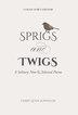 Sprigs and Twigs by Terry-lynn Johnson, Hardcover | Indigo Chapters