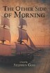 The Other Side Of Morning by Stephen Goss, Hardcover | Indigo Chapters