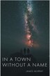 In A Town Without A Name by James Murray, Paperback | Indigo Chapters