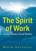 The Spirit of Work by Marie Gervais, Hardcover | Indigo Chapters