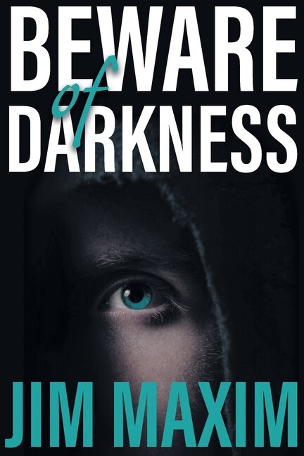 Beware of Darkness by Jim Maxim, Paperback | Indigo Chapters