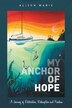 My Anchor of Hope by Alison Marie, Paperback | Indigo Chapters