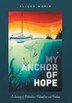 My Anchor of Hope by Alison Marie, Hardcover | Indigo Chapters
