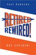 Retired/Rewired Not Expired by Joel Cadesky, Hardcover | Indigo Chapters