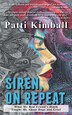 Siren On Repeat by Patti Kimball, Paperback | Indigo Chapters
