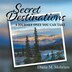 Secret Destinations by Diana M Mohrsen, Hardcover | Indigo Chapters