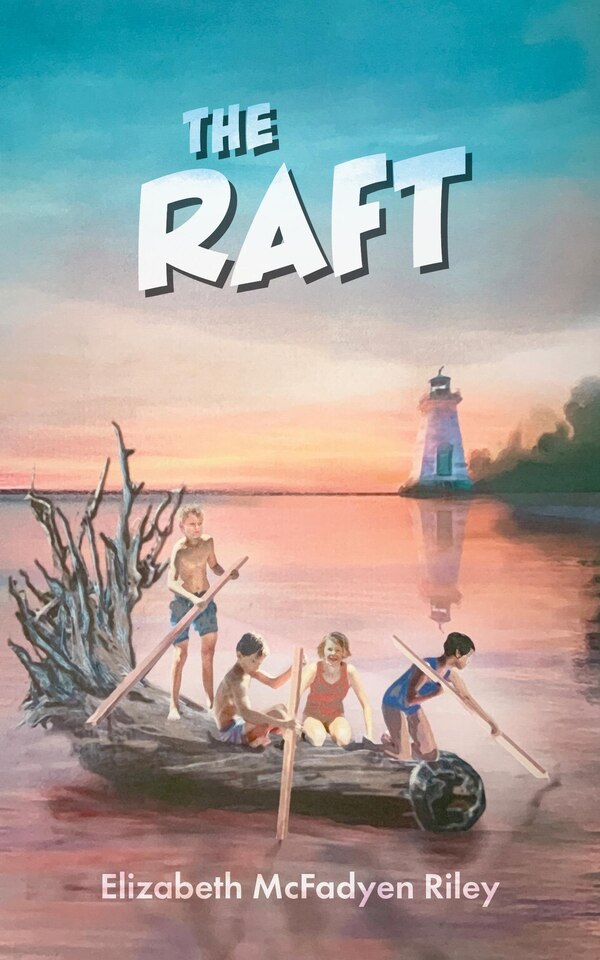 The Raft by Elizabeth McFadyen Riley, Paperback | Indigo Chapters