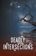 Deadly Intersections by Joseph Wilson, Paperback | Indigo Chapters