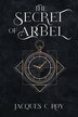 The Secret of Arbel by Jacques C. Roy, Paperback | Indigo Chapters