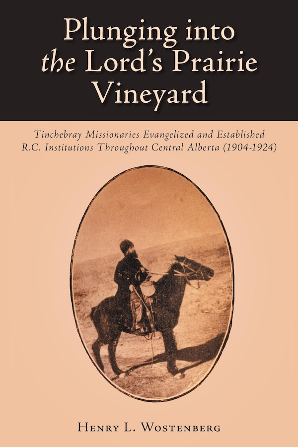Plunging into the Lord's Prairie Vineyard by Henry L Wostenberg, Paperback | Indigo Chapters