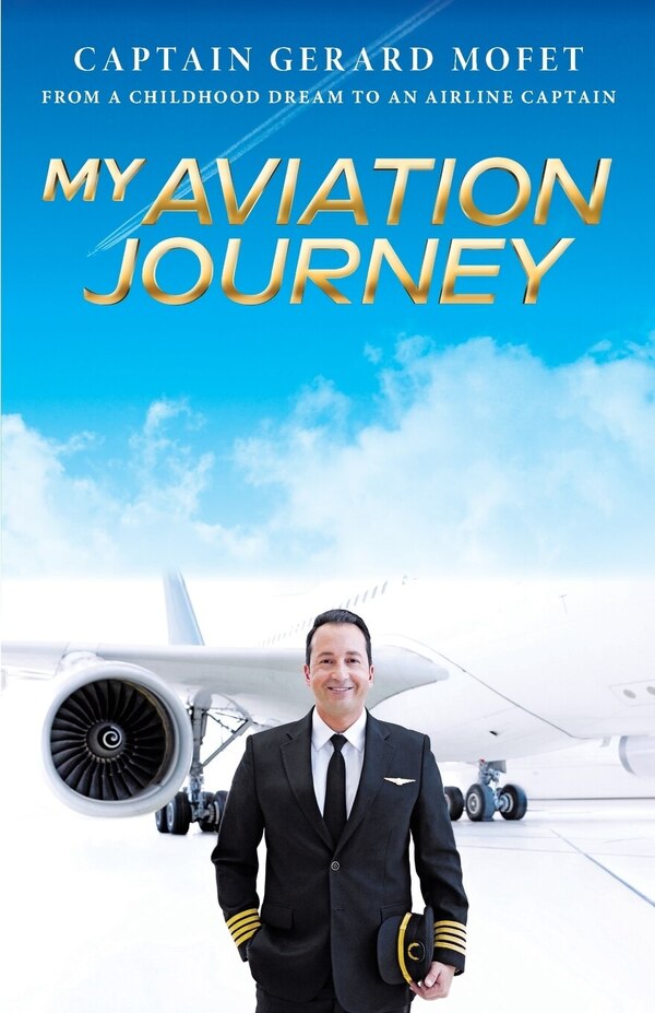 My Aviation Journey by Gerard Mofet, Hardcover | Indigo Chapters