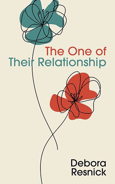 The One of Their Relationship by Debora Resnick, Paperback | Indigo Chapters