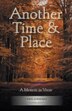 Another Time & Place by Chris Goddard Silverghost, Paperback | Indigo Chapters