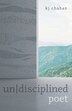 undisciplined poet by Kj Chaban, Paperback | Indigo Chapters