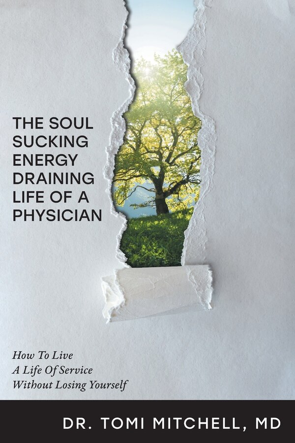 The Soul-Sucking Energy-Draining Life of a Physician by Tomi Mitchell, Paperback | Indigo Chapters