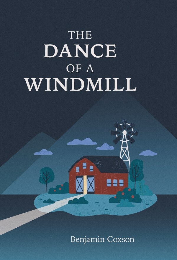 The Dance of a Windmill by Benjamin Coxson, Hardcover | Indigo Chapters