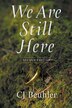 We Are Still Here by Cj Beuhler, Paperback | Indigo Chapters