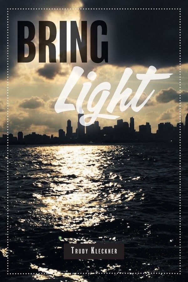 Bring Light by Trudy Kleckner, Paperback | Indigo Chapters