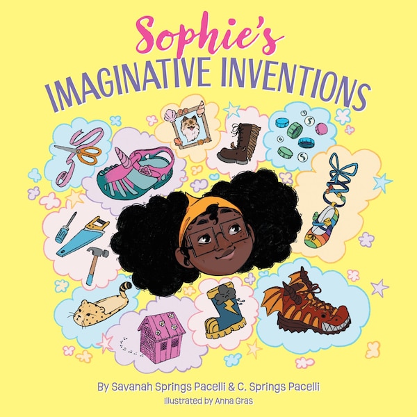 Sophie's Imaginative Inventions by Savanah Springs Pacelli, Paperback | Indigo Chapters