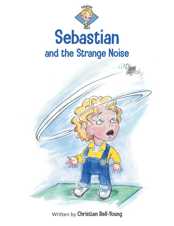Sebastian and the Strange Noise by Christian Bell-Young, Paperback | Indigo Chapters