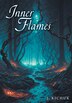 Inner Flames by J Kichuk, Paperback | Indigo Chapters