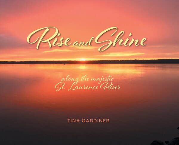 Rise and Shine by Tina Gardiner, Hardcover | Indigo Chapters