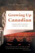 Growing Up Canadian by Clyde Woolman, Paperback | Indigo Chapters