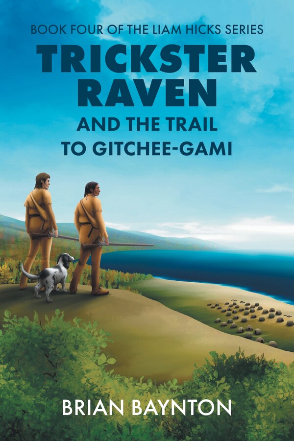 Trickster Raven and the Trail to Gitchee-Gami by Brian Baynton, Paperback | Indigo Chapters
