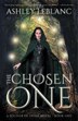 The Chosen One by Ashley LeBlanc, Paperback | Indigo Chapters