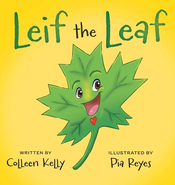 Leif the Leaf by Colleen Kelly, Hardcover | Indigo Chapters