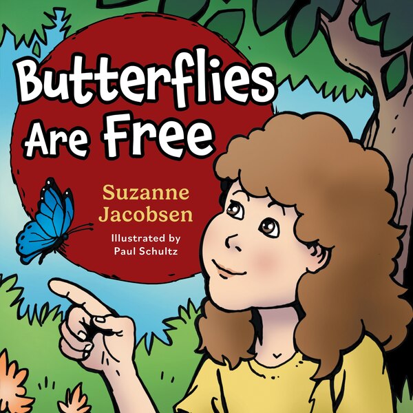 Butterflies Are Free by Suzanne Jacobsen, Paperback | Indigo Chapters