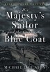 His Majesty's Sailor and the Girl in the Blue Coat by Michael D Gilston, Hardcover | Indigo Chapters