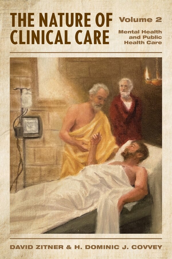 The Nature of Clinical Care - Volume 2 by David Zitner, Hardcover | Indigo Chapters