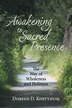 Awakening To Sacred Presence by Doreen D Kostynuik, Paperback | Indigo Chapters