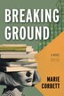 Breaking Ground by Marie Corbett, Paperback | Indigo Chapters