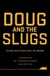 Doug and The Slugs by John Burton, Hardcover | Indigo Chapters