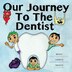 Our Journey to the Dentist by Mark Thunderchild, Paperback | Indigo Chapters