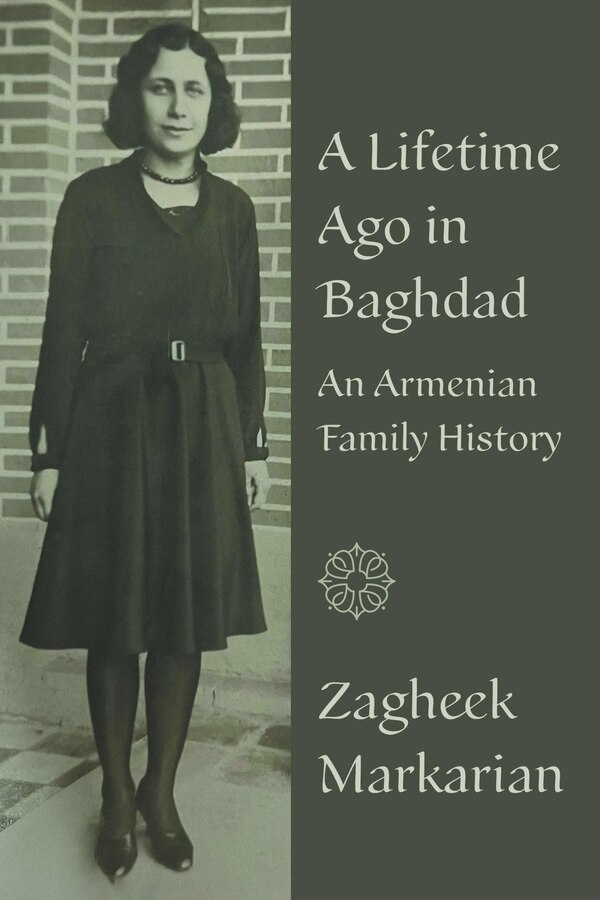 A Lifetime Ago in Baghdad by Zagheek Markarian, Paperback | Indigo Chapters