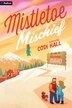 Mistletoe Mischief by Codi Hall, Paperback | Indigo Chapters