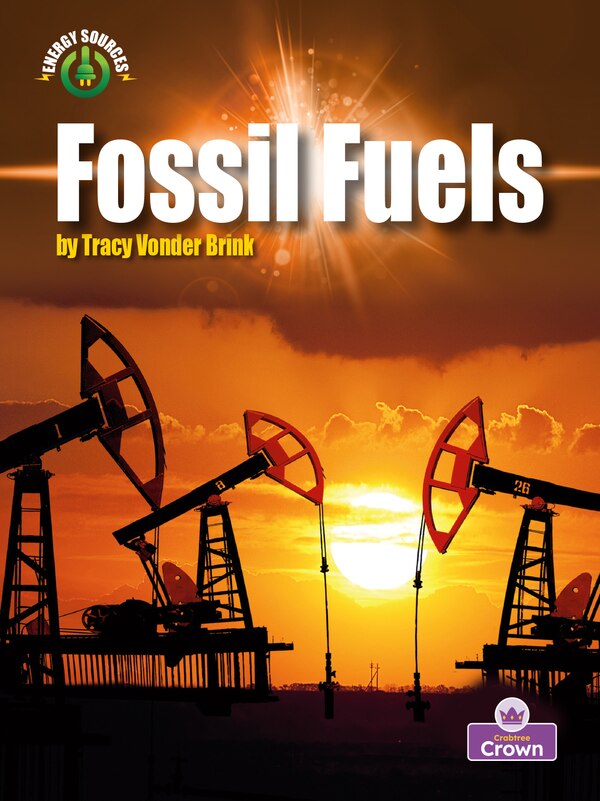 Fossil Fuels by Tracy Vonder Brink, Reinforced Library Binding | Indigo Chapters