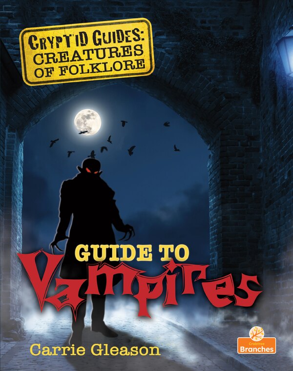 Guide to Vampires by Carrie Gleason, Reinforced Library Binding | Indigo Chapters